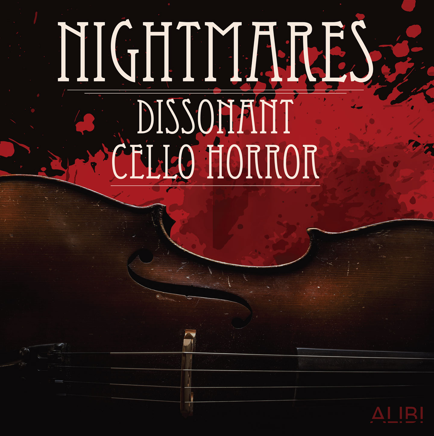 Nightmares: Dissonant Cello Horror. Alibi Music Library. Cello; blood spatter